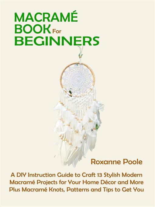 Title details for Macramé Book for Beginners by Roxanne Poole - Wait list